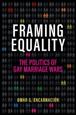Framing Equality - Omar G. Encarnación