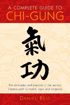 A Complete Guide to Chi-Gung - Daniel P. Reid