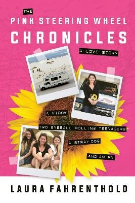 The Pink Steering Wheel Chronicles - Laura Fahrenthold