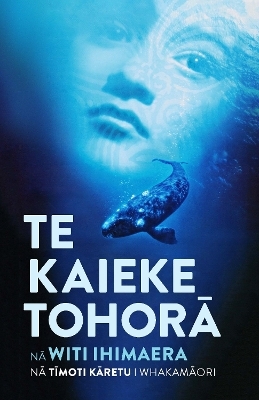 Te Kaieke Tohora - Witi Ihimaera