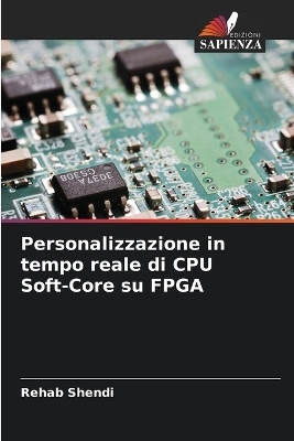 Personalizzazione in tempo reale di CPU Soft-Core su FPGA - Rehab Shendi