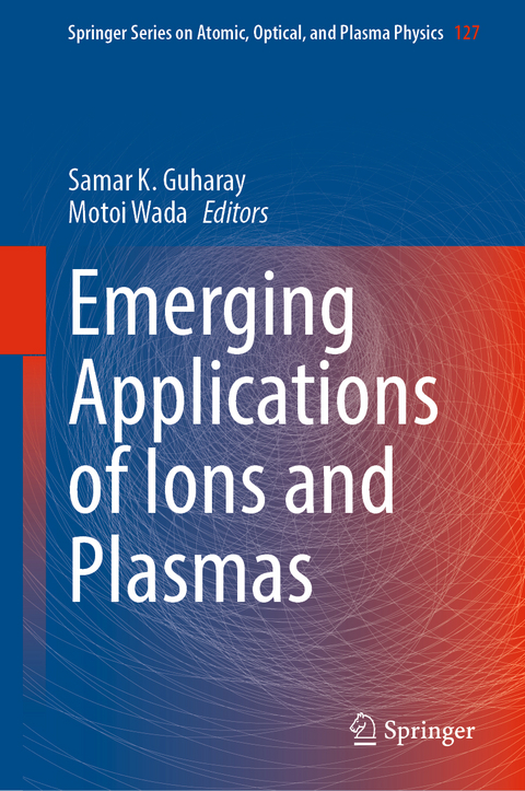 Emerging Applications of Ions and Plasmas - 
