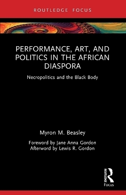 Performance, Art, and Politics in the African Diaspora -  Myron