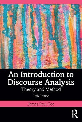 An Introduction to Discourse Analysis - James Paul Gee