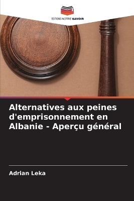 Alternatives aux peines d'emprisonnement en Albanie - Aperçu général
