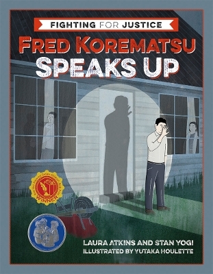 Fred Korematsu Speaks Up - Laura Atkins, Stan Yogi