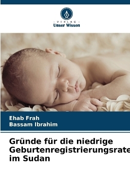 Gründe für die niedrige Geburtenregistrierungsrate im Sudan - Ehab Frah, Bassam Ibrahim