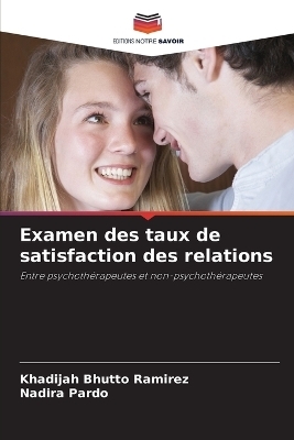 Examen des taux de satisfaction des relations - Khadijah Bhutto Ramirez, Nadira Pardo