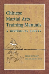 Chinese Martial Arts Training Manuals - Kennedy, Brian; Guo, Elizabeth