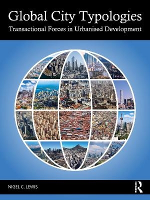 Global City Typologies - Nigel C. Lewis