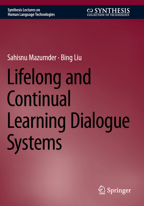 Lifelong and Continual Learning Dialogue Systems - Sahisnu Mazumder, Bing Liu