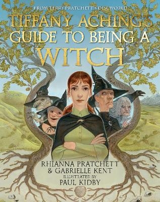 Tiffany Aching's Guide to Being A Witch - Rhianna Pratchett, Gabrielle Kent