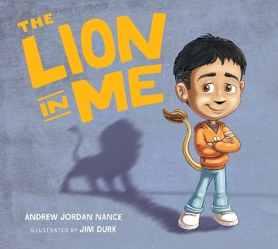 The Lion in Me - Andrew Jordan Nance, Jim Durke
