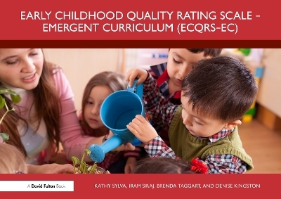 Early Childhood Quality Rating Scale &ndash; Emergent Curriculum (ECQRS&ndash;EC) - Kathy Sylva, Iram Siraj, Brenda Taggart, Denise Kingston