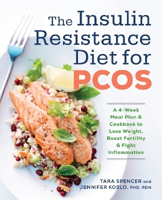 The Insulin Resistance Diet for PCOS - Jennifer Koslo RND, Tara Spencer