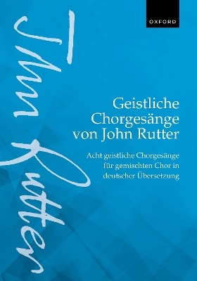 Geistliche Chorgesänge von John Rutter (Sacred Choral Songs by John Rutter) - 