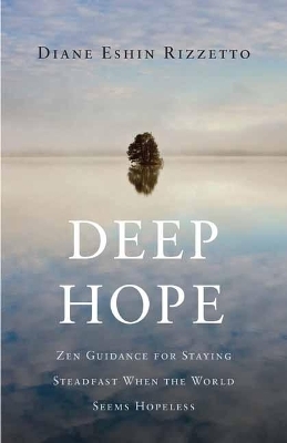 Deep Hope - Diane Eshin Rizzetto