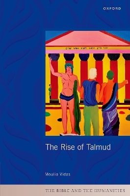 The Rise of Talmud - Moulie Vidas