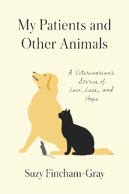 My Patients and Other Animals - Suzanne Fincham-Gray