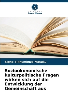 Sozioökonomische kulturpolitische Fragen wirken sich auf die Entwicklung der Gemeinschaft aus