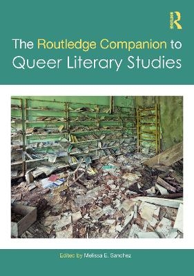 The Routledge Companion to Queer Literary Studies - 