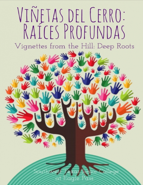 Vignettes from the Hill: Deep Roots -  Southwest Texas Junior College at Eagle Pass