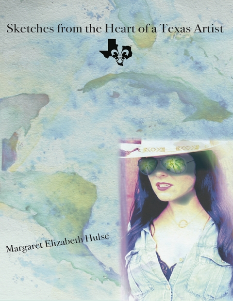 Sketches from the Heart of a Texas Artist -  Margaret Elizabeth Hulse