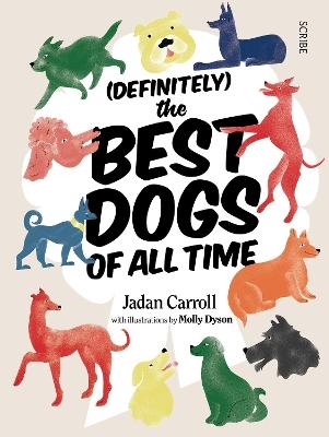 (Definitely) The Best Dogs of all Time - Jadan Carroll