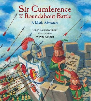 Sir Cumference and the Roundabout Battle - Cindy Neuschwander