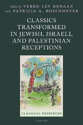 Classics Transformed in Jewish, Israeli, and Palestinian Receptions - 