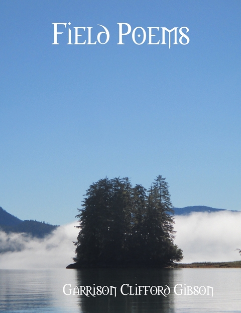 Field Poems -  Garrison Clifford Gibson