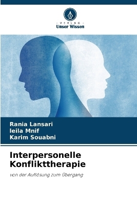 Interpersonelle Konflikttherapie - Rania Lansari, Leila Mnif, Karim Souabni