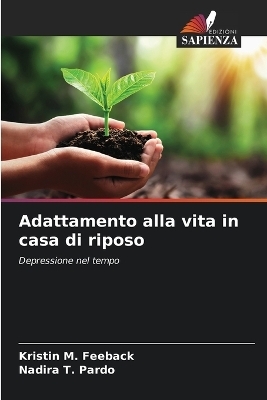 Adattamento alla vita in casa di riposo - Kristin M Feeback, Nadira T Pardo