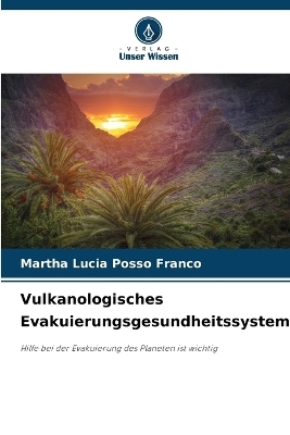 Vulkanologisches Evakuierungsgesundheitssystem - Martha Luc&iacute;a Posso Franco