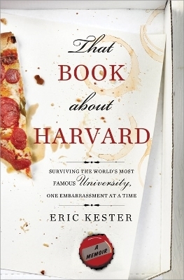 That Book about Harvard - Eric Kester