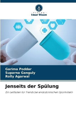 Jenseits der Sp&uuml;lung - Garima Poddar, Suparna Ganguly, Rolly Agarwal