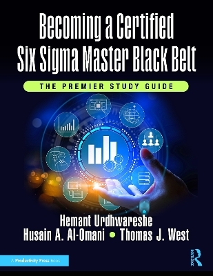 Becoming a Certified Six Sigma Master Black Belt - Hemant Urdhwareshe, Husain A. Al-Omani, Thomas J. West