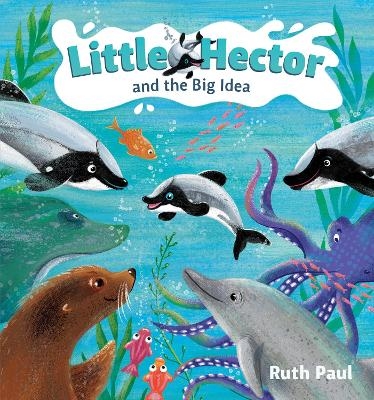 Little Hector and the Big Idea - Ruth Paul