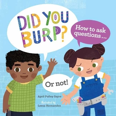 Did You Burp? - April Pulley Sayre, Leeza Hernandez