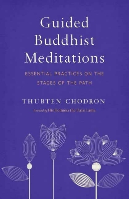 Guided Buddhist Meditations - Thubten Chodron, H.H. the Fourteenth Dalai Lama