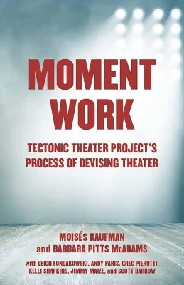 Moment Work - Moises Kaufman