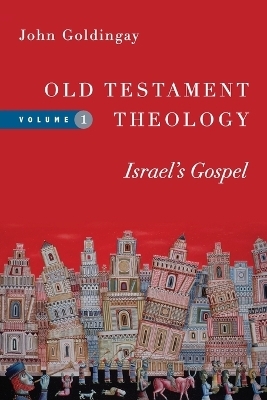 Old Testament Theology – Israel`s Gospel