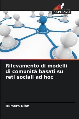 Rilevamento di modelli di comunit&agrave; basati su reti sociali ad hoc - Humera Niaz