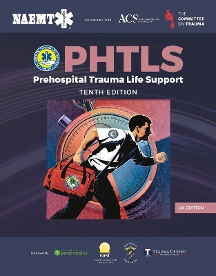 UK PHTLS: Prehospital Trauma Life Support -  National Association of Emergency Medical Technicians (NAEMT)