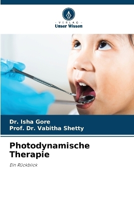 Photodynamische Therapie - Dr Isha Gore, Dr Prof Vabitha Shetty