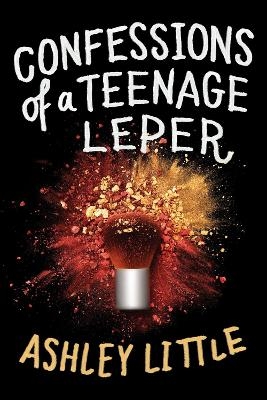 Confessions of a Teenage Leper - Ashley Little