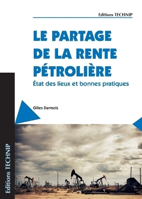 Le partage de la rente p&eacute;troli&egrave;re - Gilles Darmois