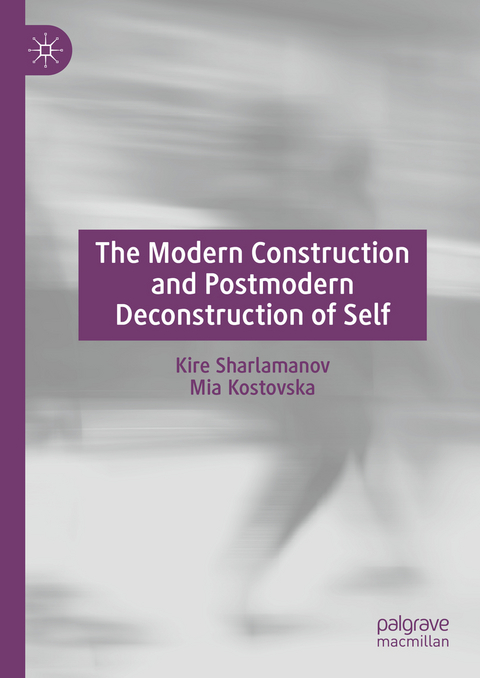 The Modern Construction and Postmodern Deconstruction of Self - Kire Sharlamanov, Mia Kostovska