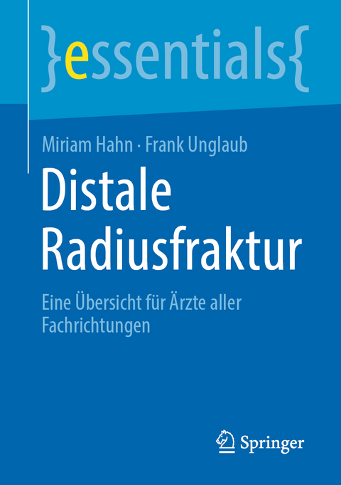 Distale Radiusfraktur - Miriam Hahn, Frank Unglaub