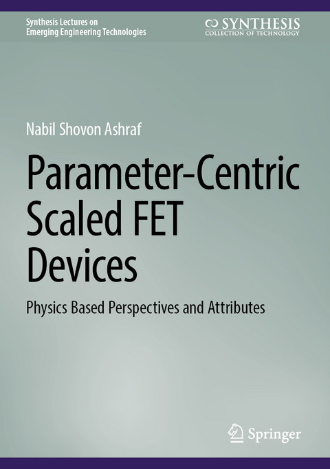 Parameter-Centric Scaled FET Devices - Nabil Shovon Ashraf